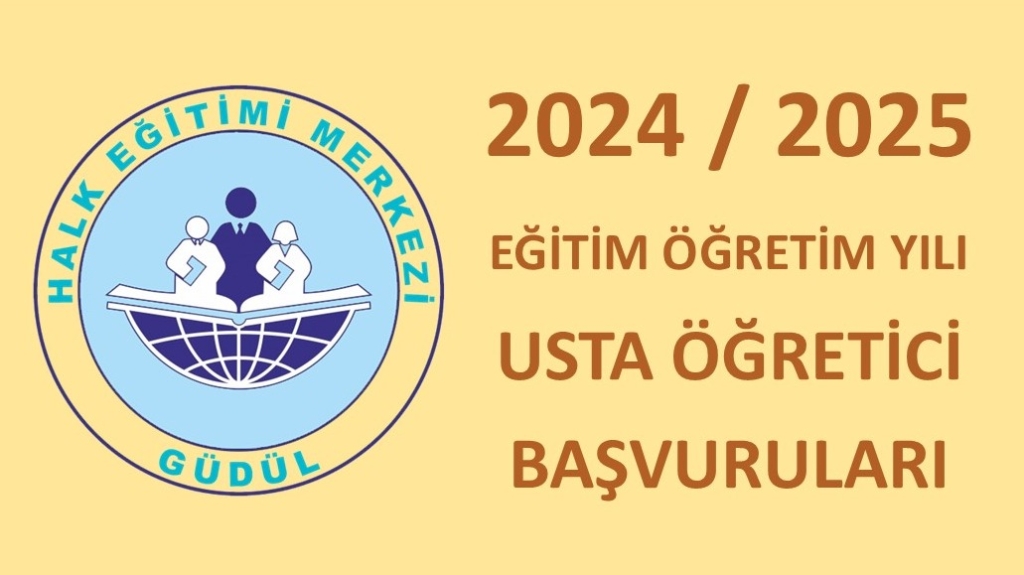 2024/2025 EĞİTİM ÖĞRETİM YILI USTA ÖĞRETİCİLİK BAŞVURULARI